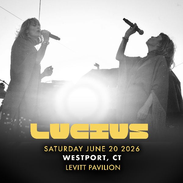 Lucius to perform at Levitt Pavilion in Westport Connecticut in June 2026